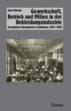 Gewerkschaft, Betrieb und Milieu in der Bekleidungsindustrie