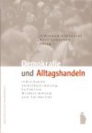 Demokratie und Alltagshandeln Demokratie und Alltagshandeln