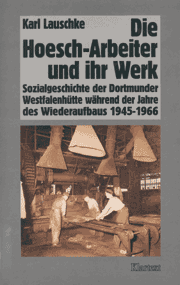 Die Hoesch-Arbeiter und ihr Werk