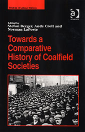 Towards A Comparative History Of Coalfield Societies Towards A Comparative History Of Coalfield Societies